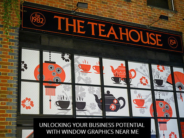 Unlocking Your Business Potential With Window Graphics Near Me