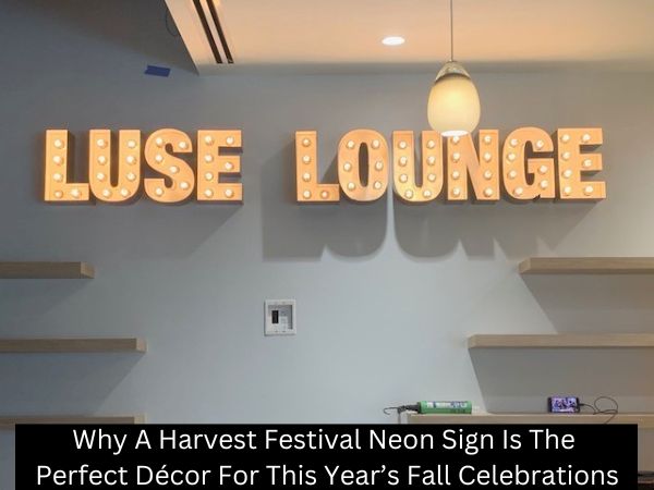 Why A Harvest Festival Neon Sign Is The Perfect Décor For This Year’s Fall Celebrations