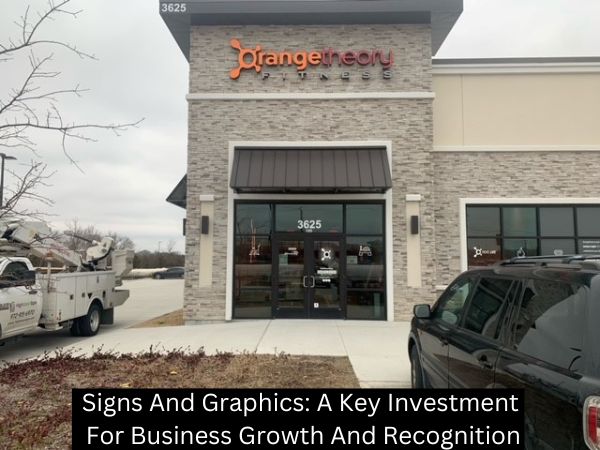 Signs And Graphics: A Key Investment For Business Growth And Recognition