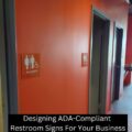 Designing ADA-Compliant Restroom Signs For Your Business