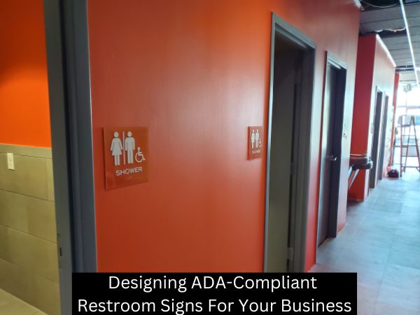 Designing ADA-Compliant Restroom Signs For Your Business